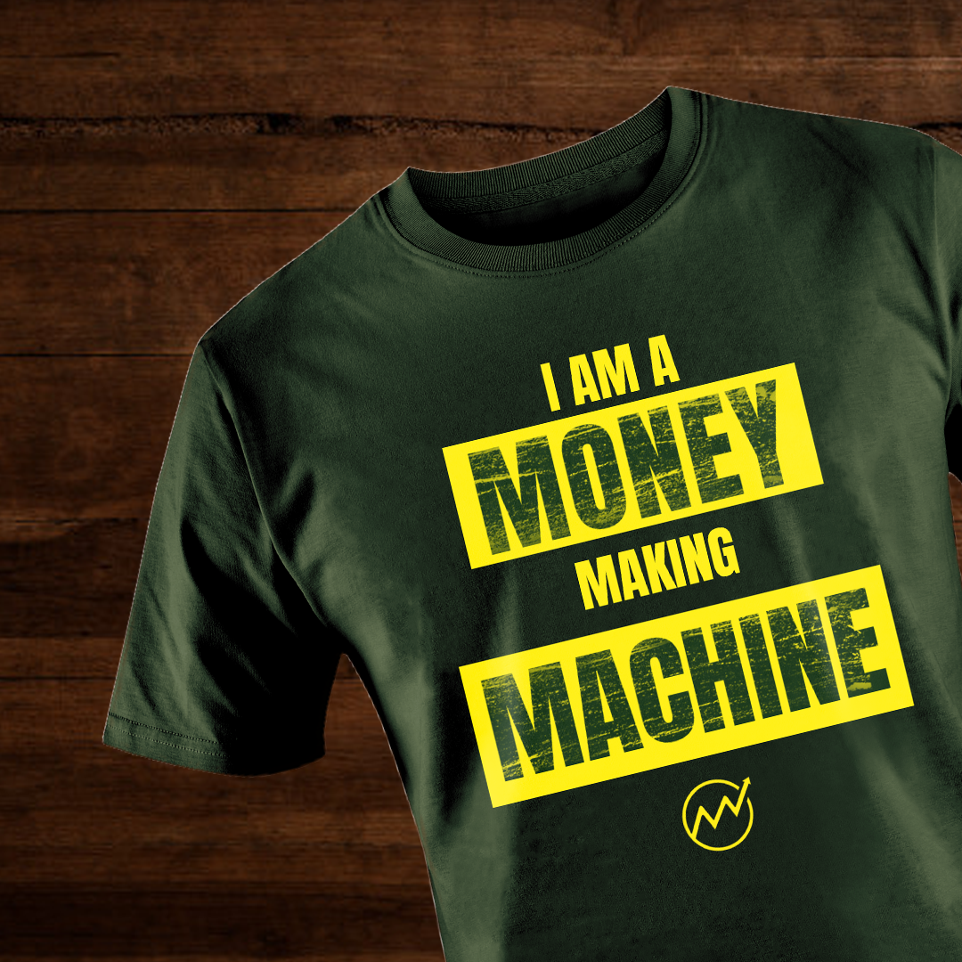 I Am A Money Making Machine
