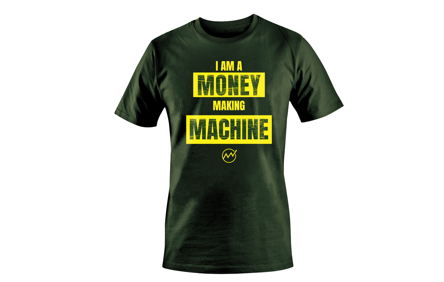 I Am A Money Making Machine