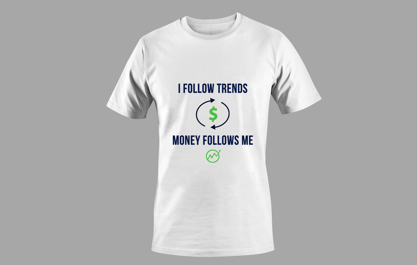 I Follow Trends, Money Follows Me