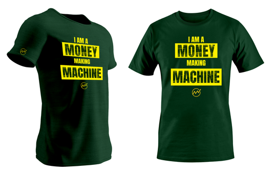 I Am A Money Making Machine